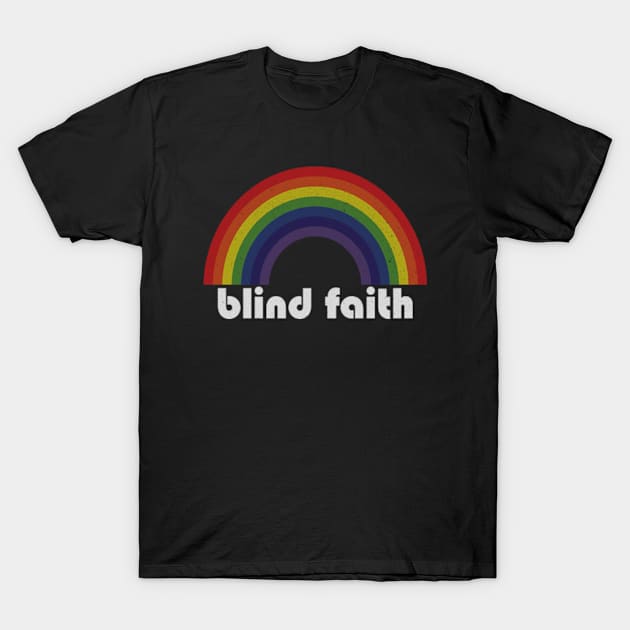 Blind Faith | Rainbow Vintage T-Shirt by Arthadollar